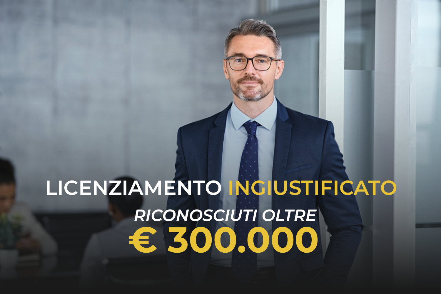Licenziamento Ingiustificato Riconosciuti oltre € 300.000